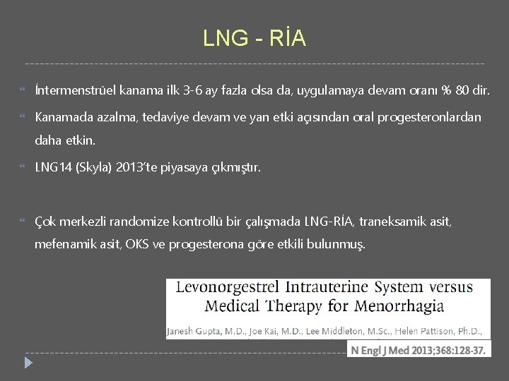 LNG - RİA İntermenstrüel kanama ilk 3 -6 ay fazla olsa da, uygulamaya devam