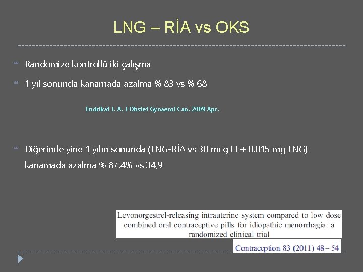 LNG – RİA vs OKS Randomize kontrollü iki çalışma 1 yıl sonunda kanamada azalma