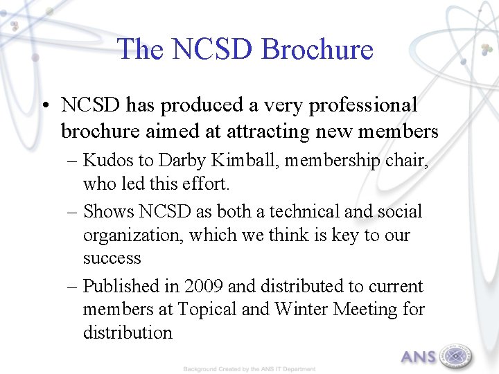 The NCSD Brochure • NCSD has produced a very professional brochure aimed at attracting