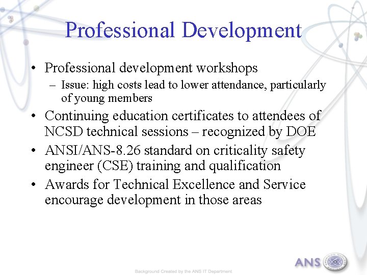 Professional Development • Professional development workshops – Issue: high costs lead to lower attendance,
