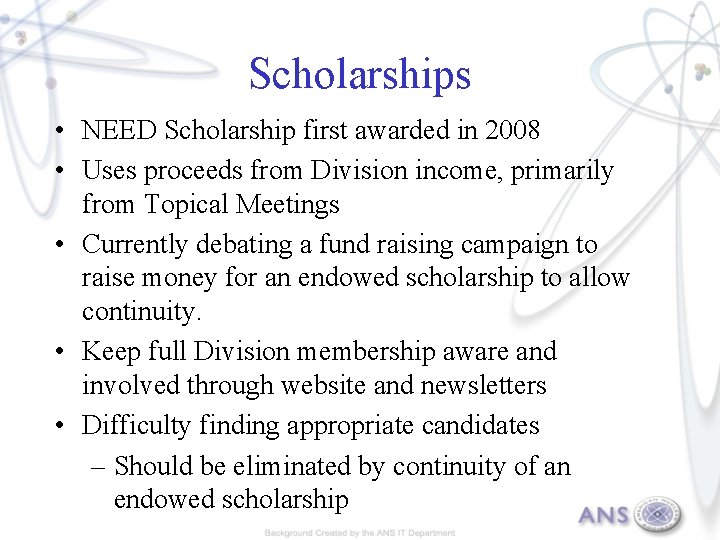 Scholarships • NEED Scholarship first awarded in 2008 • Uses proceeds from Division income,