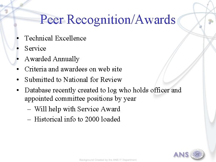 Peer Recognition/Awards • • • Technical Excellence Service Awarded Annually Criteria and awardees on