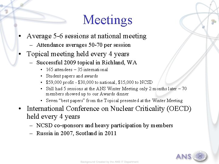 Meetings • Average 5 -6 sessions at national meeting – Attendance averages 50 -70