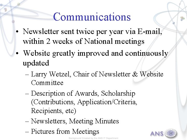 Communications • Newsletter sent twice per year via E-mail, within 2 weeks of National