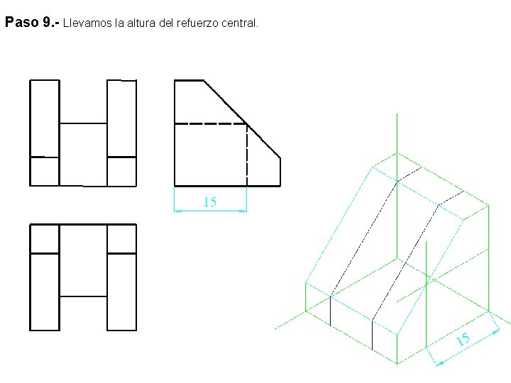 Paso 9. - Llevamos la altura del refuerzo central. 