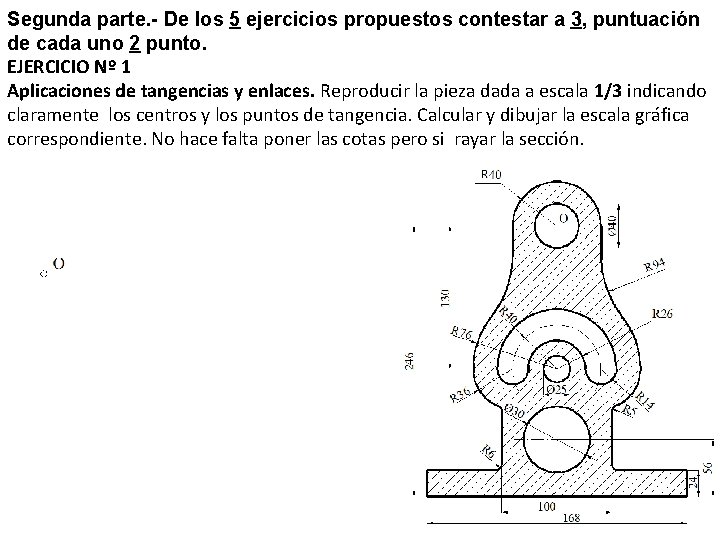 Segunda parte. - De los 5 ejercicios propuestos contestar a 3, puntuación de cada