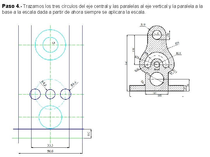 Paso 4. - Trazamos los tres círculos del eje central y las paralelas al