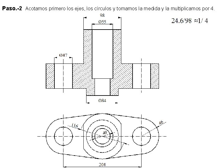 Paso. -2 Acotamos primero los ejes, los círculos y tomamos la medida y la