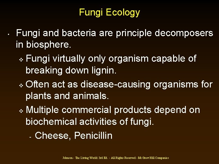 Fungi Ecology • Fungi and bacteria are principle decomposers in biosphere. v Fungi virtually Fungi Ecology • Fungi and bacteria are principle decomposers in biosphere. v Fungi virtually