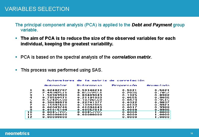 VARIABLES SELECTION The principal component analysis (PCA) is applied to the Debt and Payment