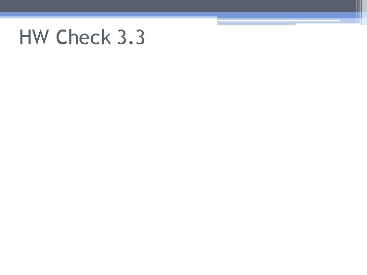 HW Check 3. 3 