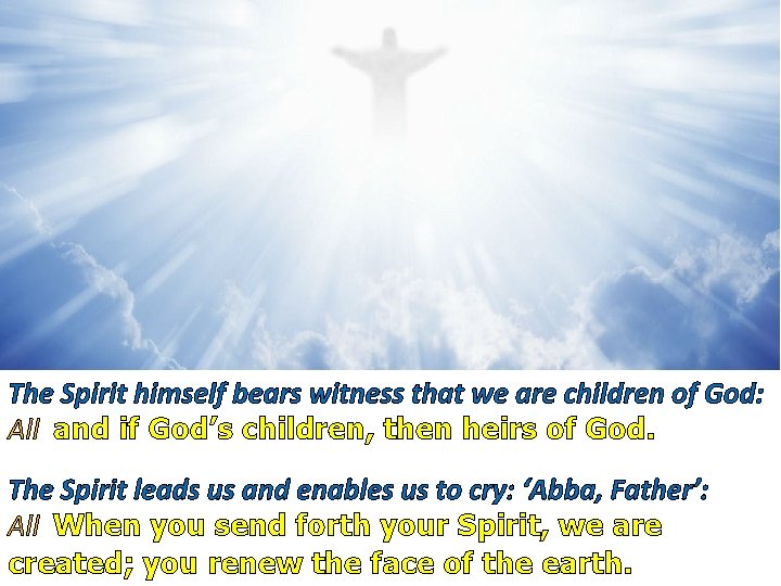 The Spirit himself bears witness that we are children of God: All and if