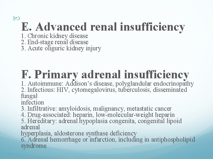  E. Advanced renal insufficiency 1. Chronic kidney disease 2. End-stage renal disease 3.