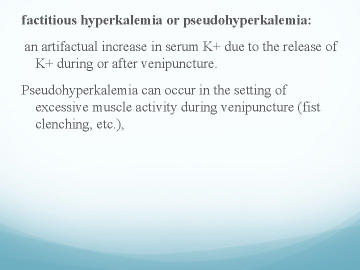 factitious hyperkalemia or pseudohyperkalemia: an artifactual increase in serum K+ due to the release