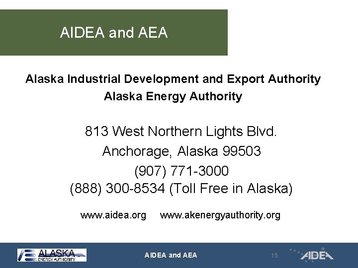 AIDEA and AEA Alaska Industrial Development and Export Authority Alaska Energy Authority 813 West