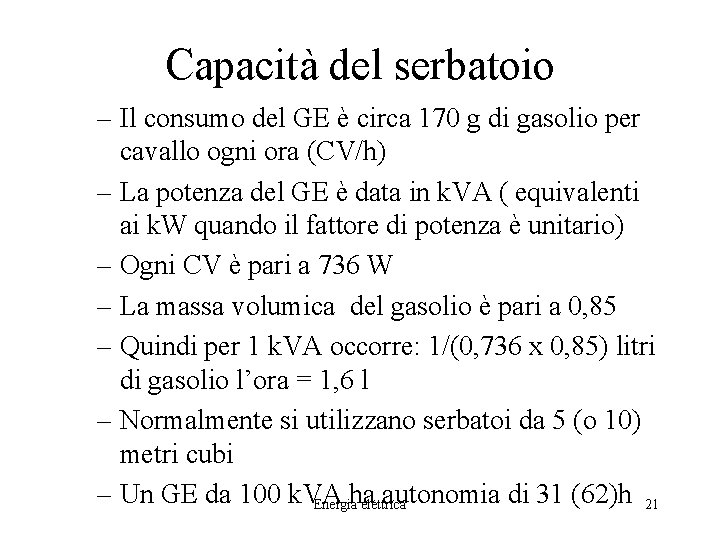 Capacità del serbatoio – Il consumo del GE è circa 170 g di gasolio