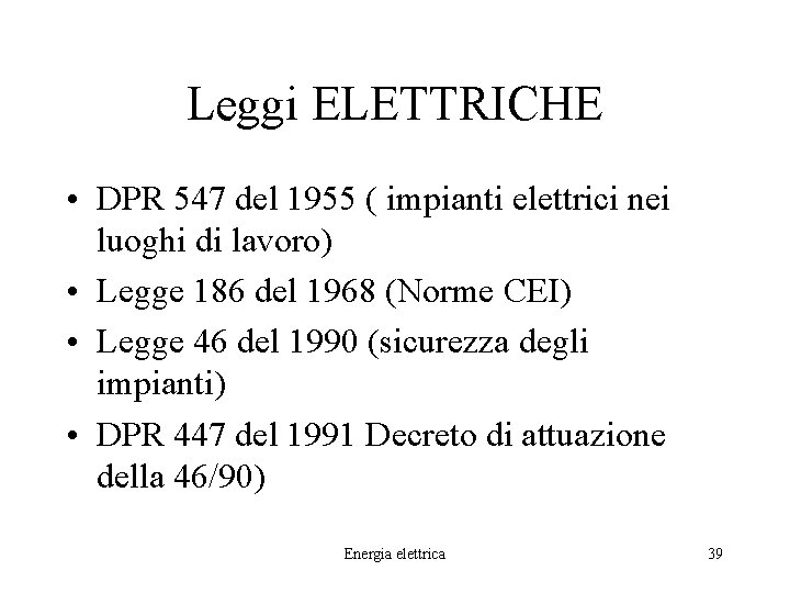 Leggi ELETTRICHE • DPR 547 del 1955 ( impianti elettrici nei luoghi di lavoro)