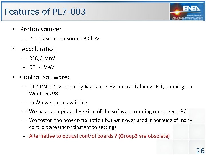 Features of PL 7 -003 • Proton source: – Duoplasmatron Source 30 ke. V Features of PL 7 -003 • Proton source: – Duoplasmatron Source 30 ke. V