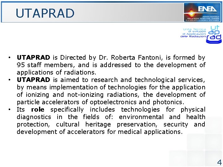 UTAPRAD • UTAPRAD is Directed by Dr. Roberta Fantoni, is formed by 95 staff UTAPRAD • UTAPRAD is Directed by Dr. Roberta Fantoni, is formed by 95 staff