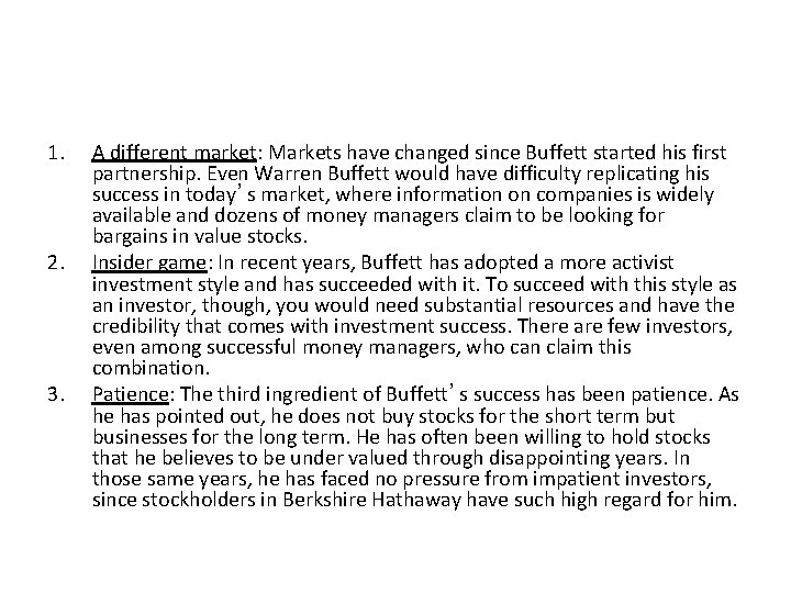Be like Buffett? 1. 2. 3. A different market: Markets have changed since Buffett
