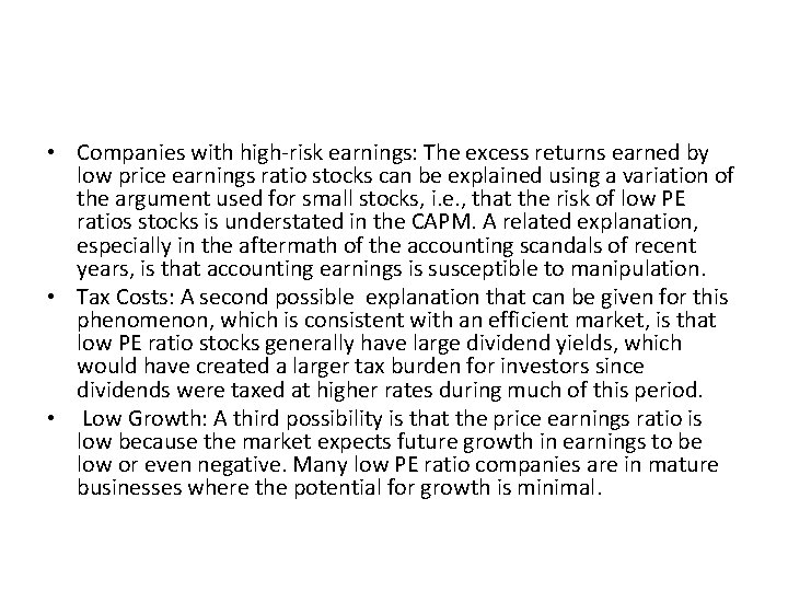 What can go wrong? • Companies with high-risk earnings: The excess returns earned by