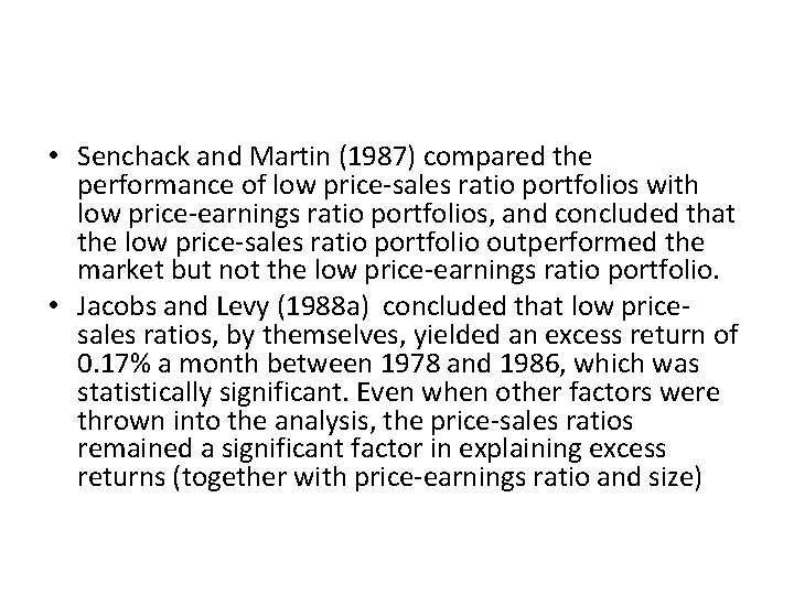 3. Revenue Multiples • Senchack and Martin (1987) compared the performance of low price-sales