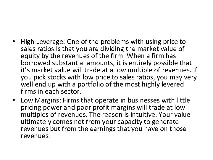 What can go wrong? • High Leverage: One of the problems with using price