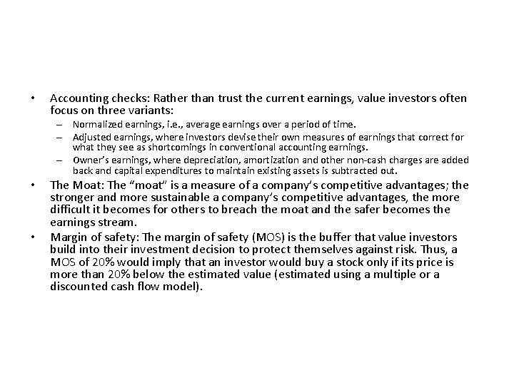 The Value Investors’ Protective Armour • Accounting checks: Rather than trust the current earnings,