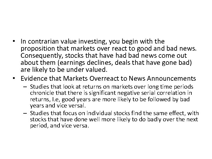 II. Contrarian Value Investing: Buying the Losers • In contrarian value investing, you begin