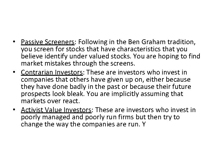 The Different Faces of Value Investing • Passive Screeners: Following in the Ben Graham