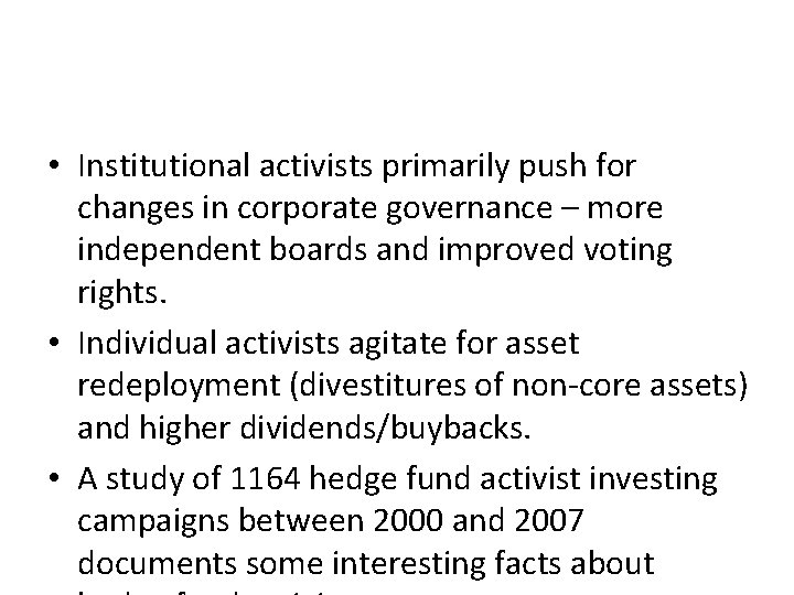 What do they do? • Institutional activists primarily push for changes in corporate governance