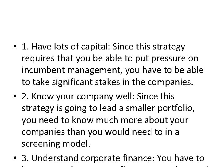 Determinants of Success at Activist Investing • 1. Have lots of capital: Since this