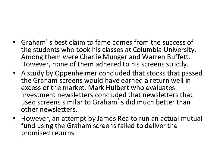 How well have Graham’s screen’s performed? • Graham’s best claim to fame comes from