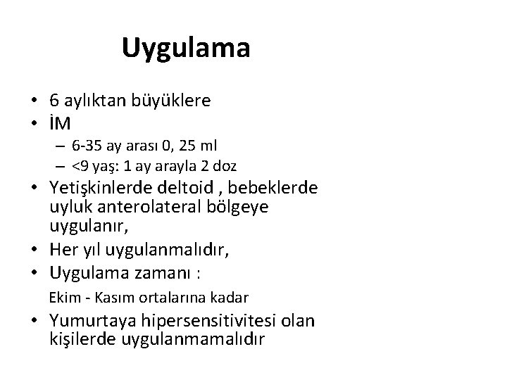 Uygulama • 6 aylıktan büyüklere • İM – 6 -35 ay arası 0, 25