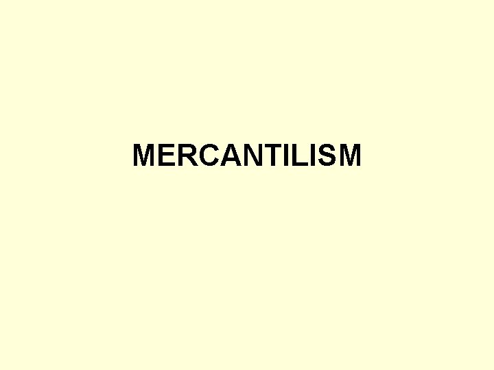 MERCANTILISM 