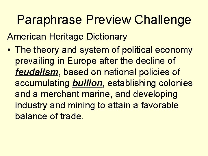 Paraphrase Preview Challenge American Heritage Dictionary • The theory and system of political economy