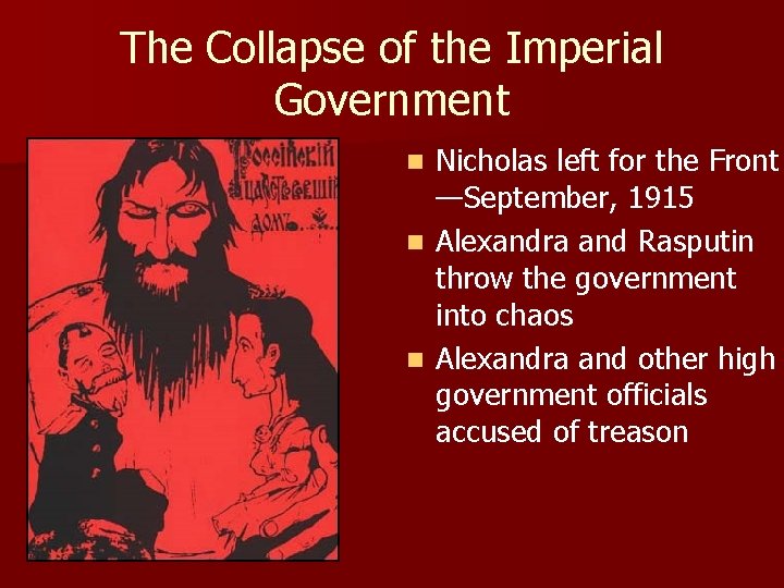 The Collapse of the Imperial Government Nicholas left for the Front —September, 1915 n