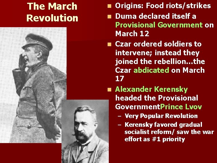 The March Revolution n n Origins: Food riots/strikes Duma declared itself a Provisional Government