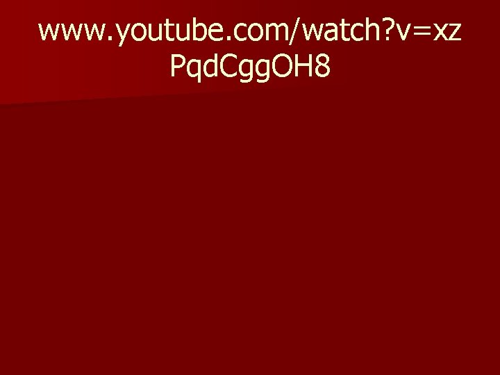 www. youtube. com/watch? v=xz Pqd. Cgg. OH 8 