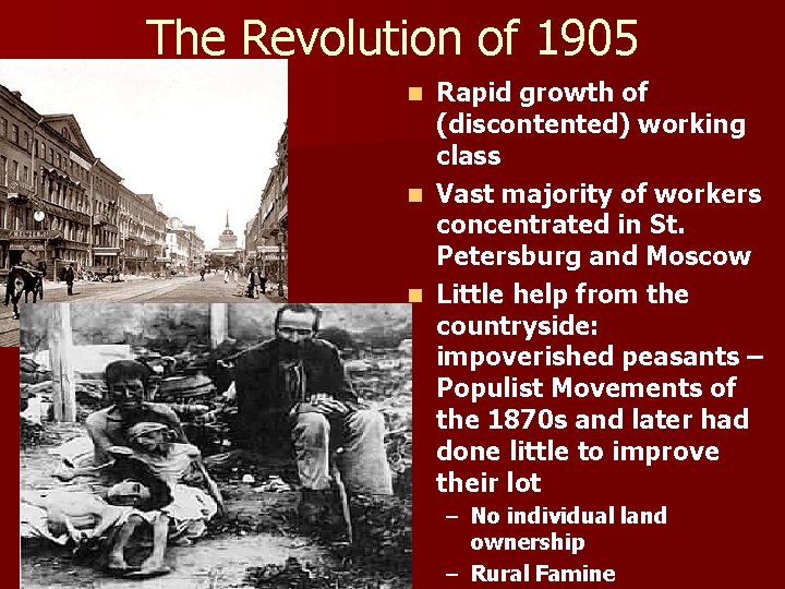 The Revolution of 1905 Rapid growth of (discontented) working class n Vast majority of
