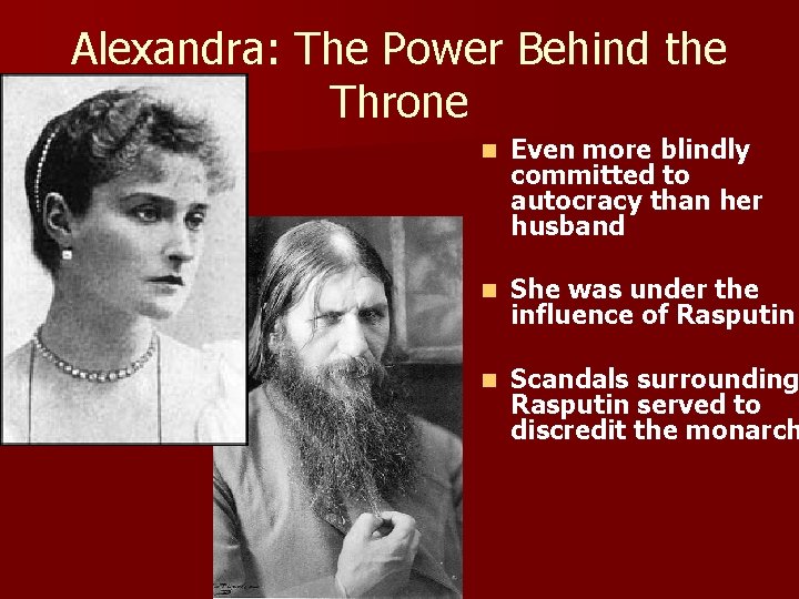 Alexandra: The Power Behind the Throne n Even more blindly committed to autocracy than