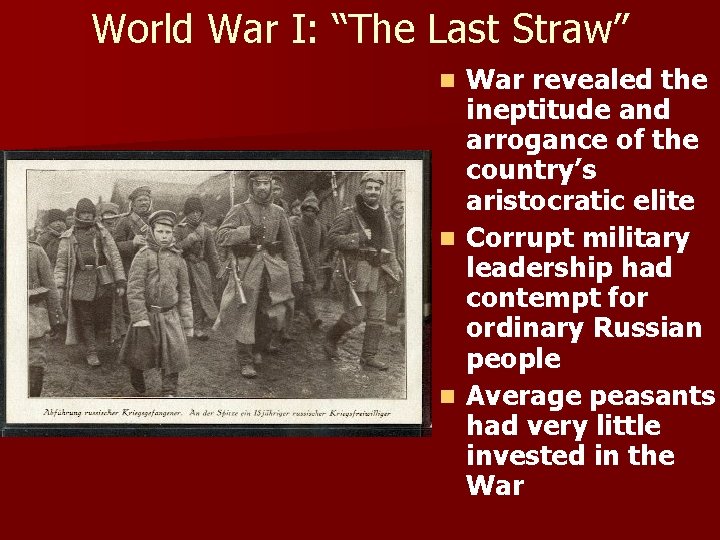World War I: “The Last Straw” War revealed the ineptitude and arrogance of the