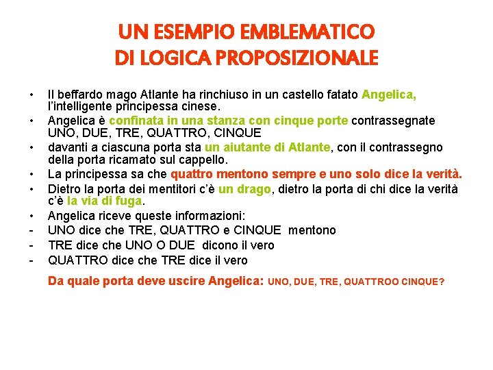 UN ESEMPIO EMBLEMATICO DI LOGICA PROPOSIZIONALE • • • - Il beffardo mago Atlante