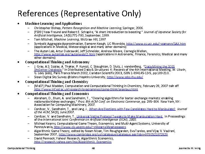 References (Representative Only) • Machine Learning and Applications – – – • Christopher Bishop,