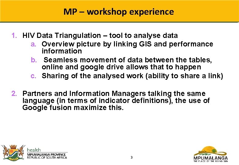 MP – workshop experience 1. HIV Data Triangulation – tool to analyse data a.