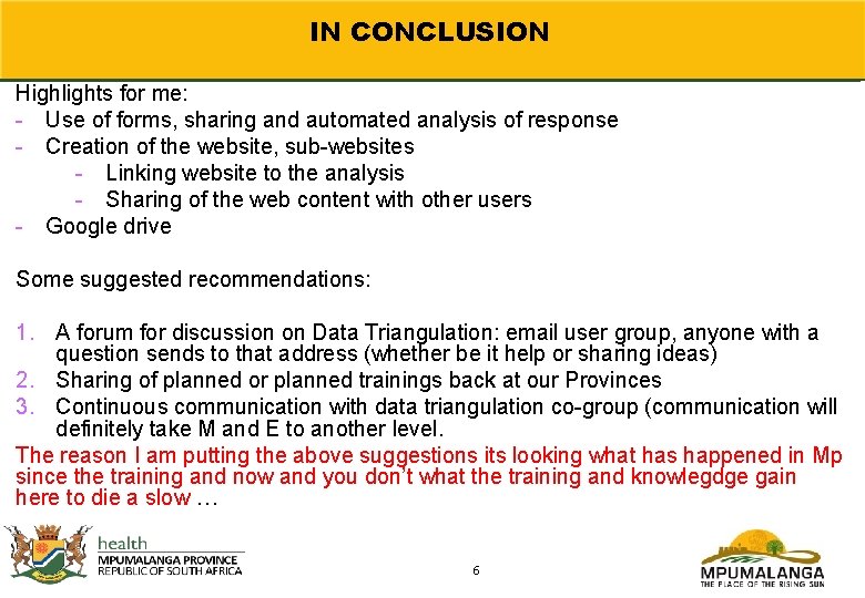 IN CONCLUSION Highlights for me: - Use of forms, sharing and automated analysis of