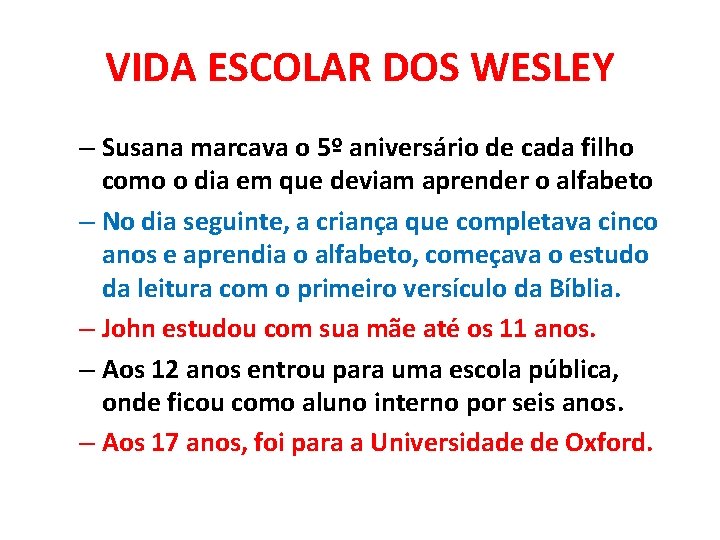 VIDA ESCOLAR DOS WESLEY – Susana marcava o 5º aniversário de cada filho como