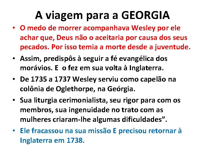 A viagem para a GEORGIA • O medo de morrer acompanhava Wesley por ele