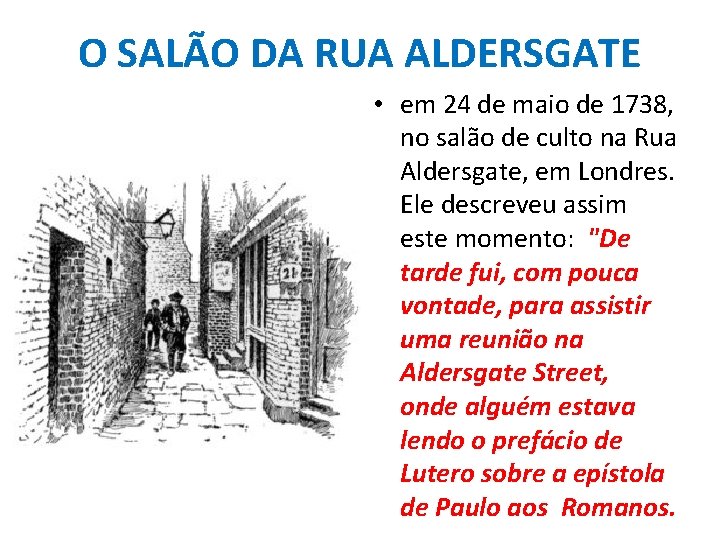 O SALÃO DA RUA ALDERSGATE • em 24 de maio de 1738, no salão