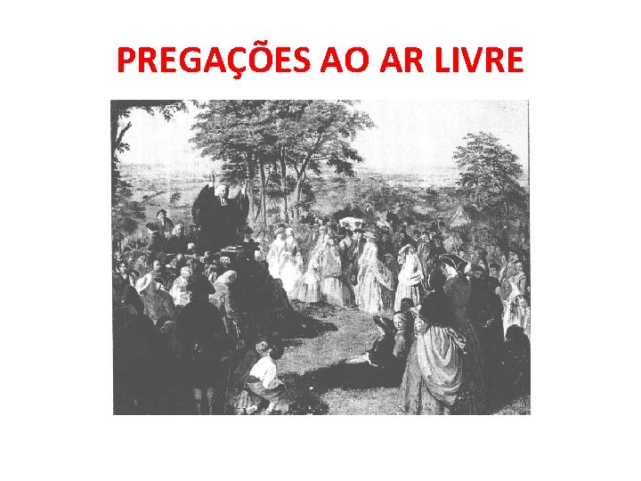 PREGAÇÕES AO AR LIVRE 